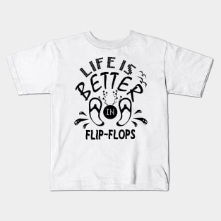 Life Is Better In Flip Flops Kids T-Shirt